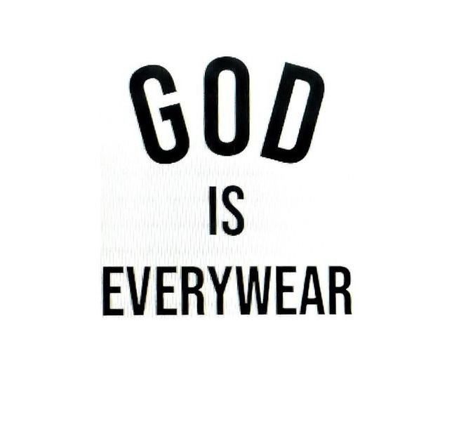 Trademark Logo GOD IS EVERYWEAR