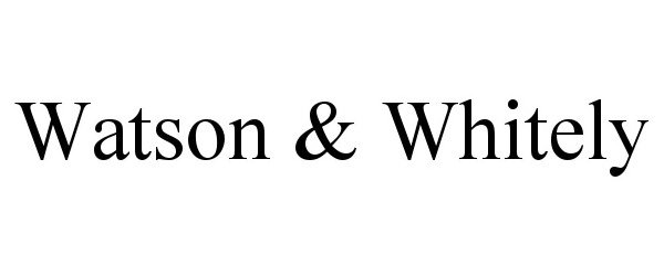  WATSON &amp; WHITELY