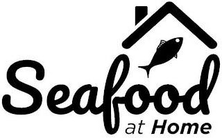 Trademark Logo SEAFOOD AT HOME