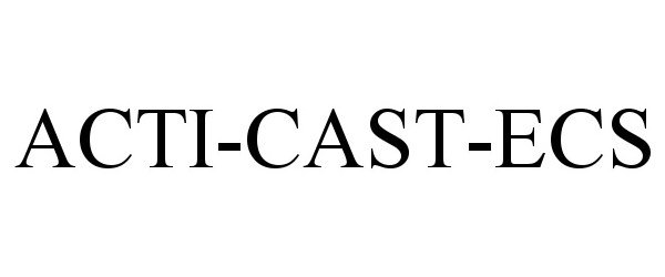  ACTI-CAST-ECS