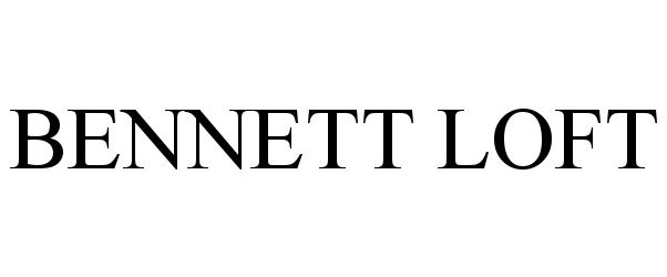 Trademark Logo BENNETT LOFT