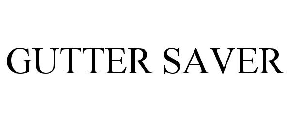 Trademark Logo GUTTER SAVER