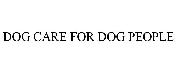  DOG CARE FOR DOG PEOPLE