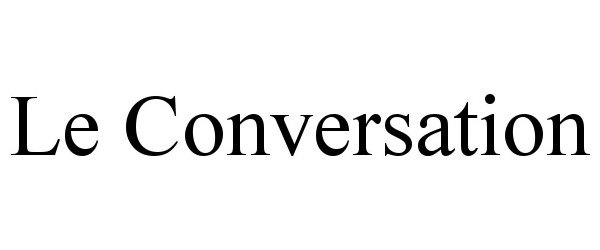 Trademark Logo LE CONVERSATION