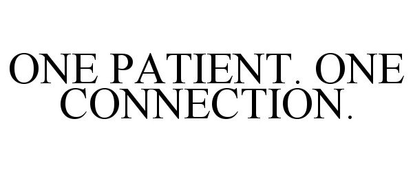  ONE PATIENT. ONE CONNECTION.