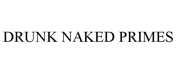  DRUNK NAKED PRIMES