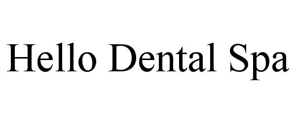 Trademark Logo HELLO DENTAL SPA