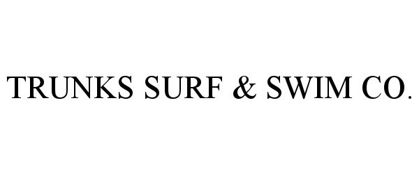 Trademark Logo TRUNKS SURF & SWIM CO.