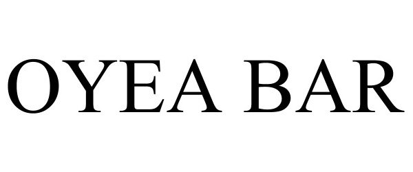 Trademark Logo OYEA BAR