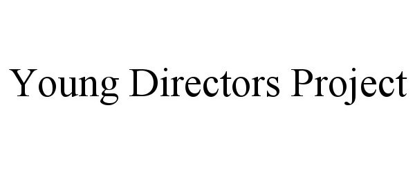 Trademark Logo YOUNG DIRECTORS PROJECT