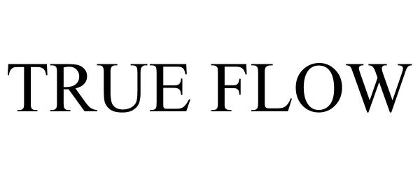 Trademark Logo TRUE FLOW