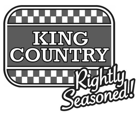  KING COUNTRY RIGHTLY SEASONED!