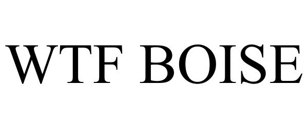Trademark Logo WTF BOISE