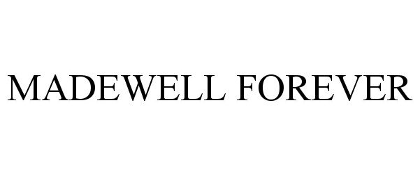  MADEWELL FOREVER