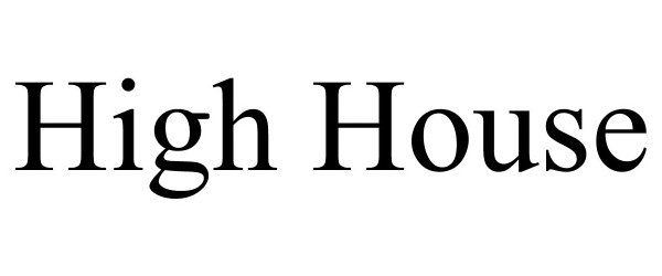 HIGH HOUSE