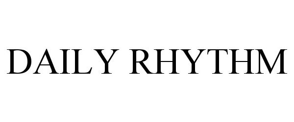 Trademark Logo DAILY RHYTHM