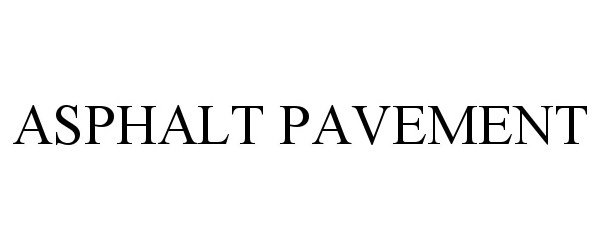 Trademark Logo ASPHALT PAVEMENT