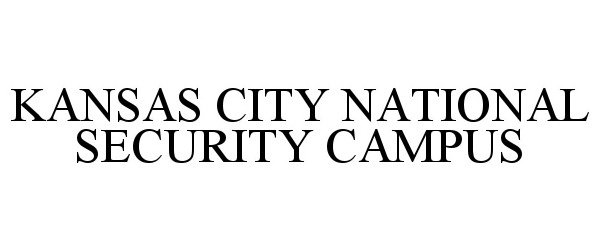  KANSAS CITY NATIONAL SECURITY CAMPUS