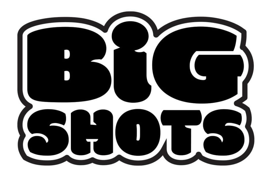 BIG SHOTS