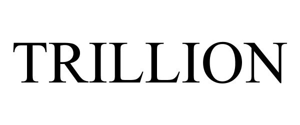 Trademark Logo TRILLION