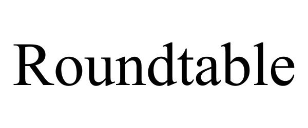 Trademark Logo ROUNDTABLE