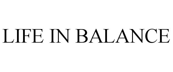 Trademark Logo LIFE IN BALANCE