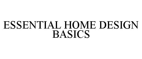  ESSENTIAL HOME DESIGN BASICS