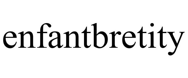 Trademark Logo ENFANTBRETITY