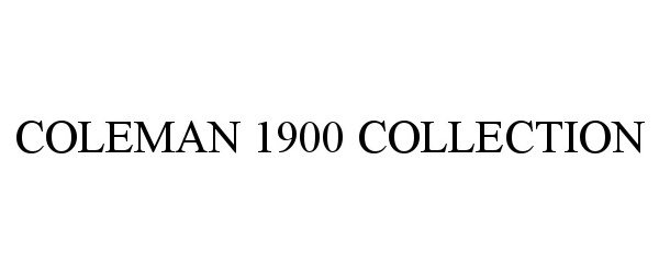  COLEMAN 1900 COLLECTION