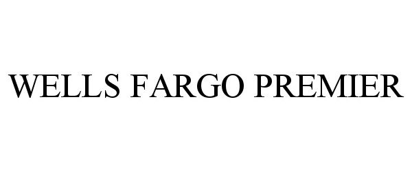 Trademark Logo WELLS FARGO PREMIER