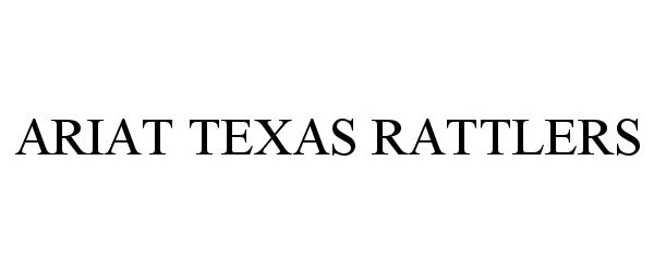 Trademark Logo ARIAT TEXAS RATTLERS