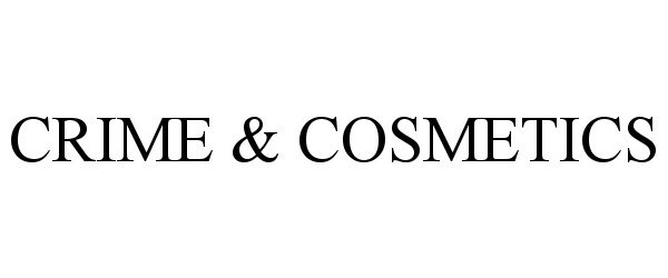Trademark Logo CRIME & COSMETICS