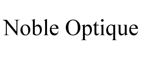 Trademark Logo NOBLE OPTIQUE