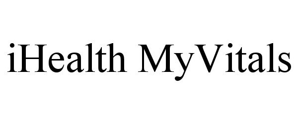Trademark Logo IHEALTH MYVITALS