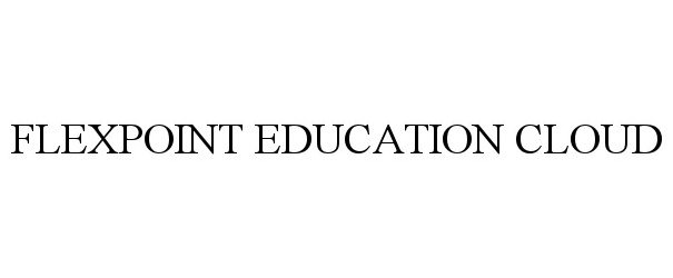 Trademark Logo FLEXPOINT EDUCATION CLOUD