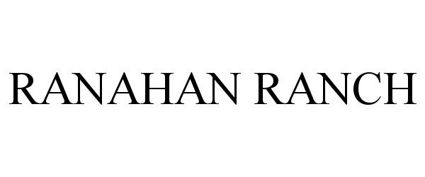 Trademark Logo RANAHAN RANCH