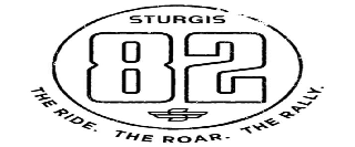  STURGIS 82 S THE RIDE. THE ROAR. THE RALLY.