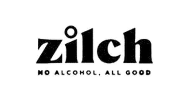 Trademark Logo ZILCH NO ALCOHOL, ALL GOOD