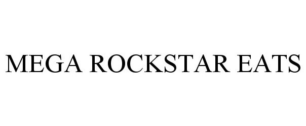 Trademark Logo MEGA ROCKSTAR EATS