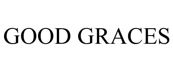  GOOD GRACES