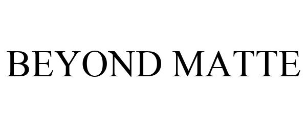 Trademark Logo BEYOND MATTE