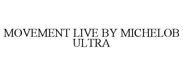  MOVEMENT LIVE BY MICHELOB ULTRA