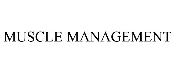 Trademark Logo MUSCLE MANAGEMENT