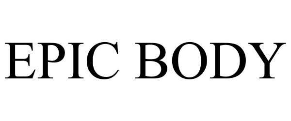 Trademark Logo EPIC BODY