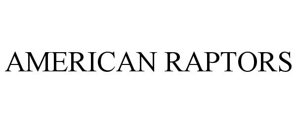Trademark Logo AMERICAN RAPTORS