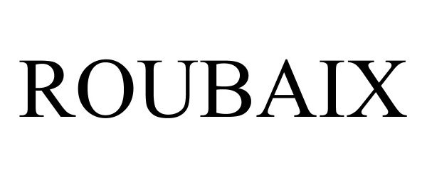 Trademark Logo ROUBAIX