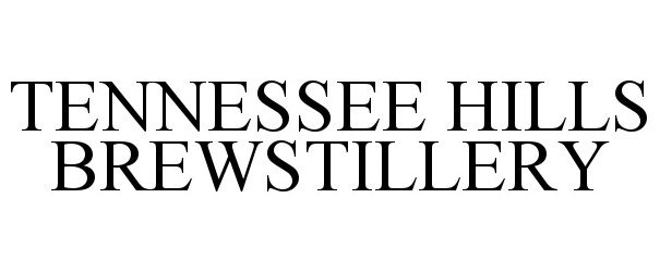  TENNESSEE HILLS BREWSTILLERY