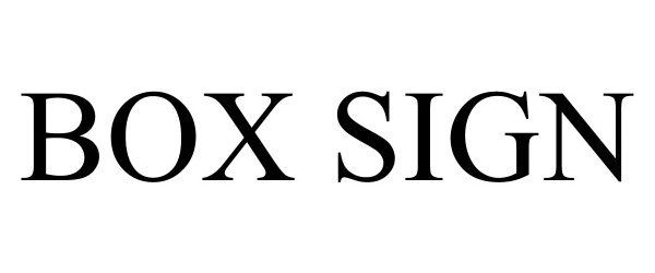 Trademark Logo BOX SIGN