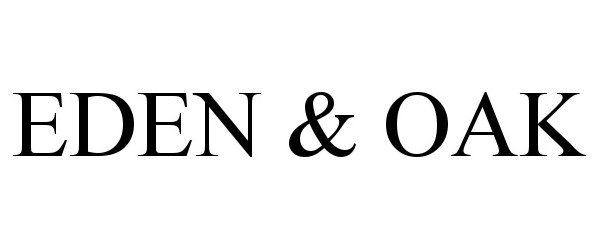 Trademark Logo EDEN &amp; OAK