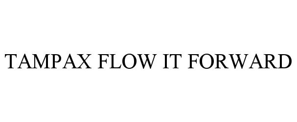 Trademark Logo TAMPAX FLOW IT FORWARD